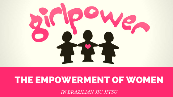 Girl Power: The Empowerment of Women in Brazilian Jiu Jitsu